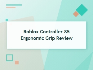 Roblox Controller 85: Ergonomic Grip Review