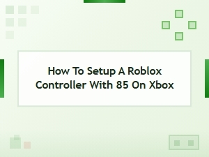 Setting Up a Roblox Controller on Xbox for Beginners